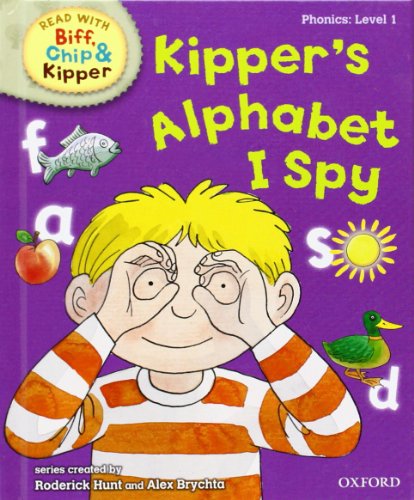 Oxford Reading Tree Read With Biff, Chip, and Kipper: Phonics: Level 1: Kipper's Alphabet I Spy