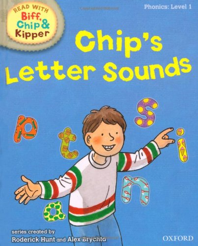 Oxford Reading Tree Read With Biff, Chip, and Kipper: Phonics: Level 1: Chip's Letter Sounds