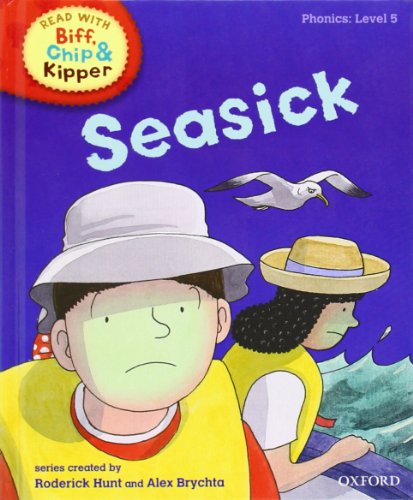 Oxford Reading Tree Read With Biff, Chip, and Kipper: Phonics: Level 5: Seasick