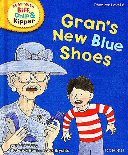 Oxford Reading Tree Read With Biff, Chip, and Kipper: Phonics: Level 6: Gran's New Blue Shoes