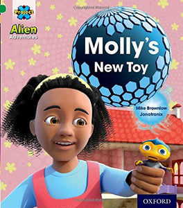 Project X: Alien Adventures: Green: Molly's New Toy 