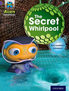 Project X: Alien Adventures: Purple: The Secret Whirlpool 