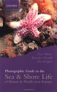 Photographic Guide to Sea and Shore Life of Britain and North-west Europe 