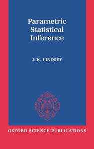 Parametric Statistical Inference 