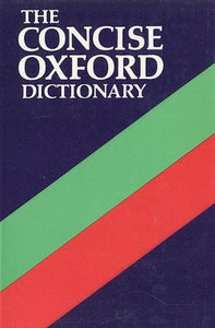 The Concise Oxford Dictionary of Current English 