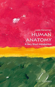 Human Anatomy: A Very Short Introduction 