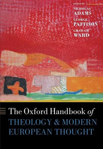 The Oxford Handbook of Theology and Modern European Thought 