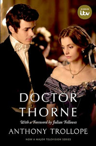 Doctor Thorne TV Tie-In with a foreword by Julian Fellowes 