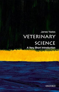 Veterinary Science: A Very Short Introduction 