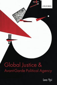 Global Justice and Avant-Garde Political Agency 