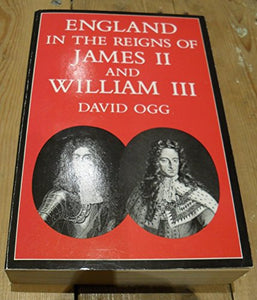 England in the Reigns of James II and William III 