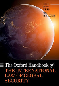 The Oxford Handbook of the International Law of Global Security 