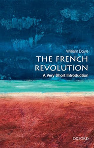 The French Revolution: A Very Short Introduction 