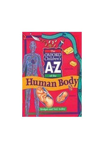 The Oxford Children's A to Z of the Human Body 