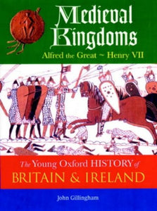 The Oxford History of Britain and Ireland: Volume 2: Medieval Kingdoms 