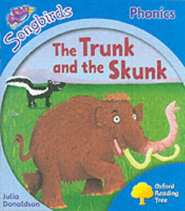 Oxford Reading Tree: Stage 3: Songbirds: the Trunk and the Skunk 