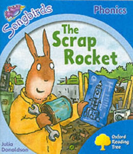 Oxford Reading Tree: Stage 3: Songbirds: the Scrap Rocket 