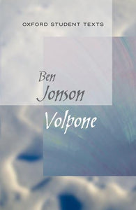 Oxford Student Texts: Volpone 