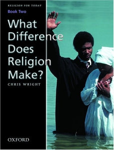 Religion for Today Book 2 What Difference Does Religion Make? 