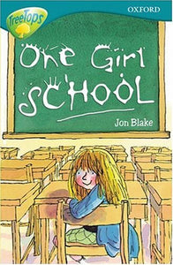 Oxford Reading Tree: Stage 16: TreeTops: One-Girl School 