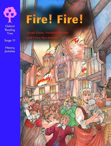 Oxford Reading Tree: Stage 11: History Jackdaws: Fire! Fire! 