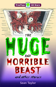 Oxford Reading Tree: TreeTops More All Stars: The Huge and Horrible Beast 