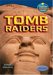 Oxford Reading Tree: Levels 13-14: Treetops True Stories: Tomb Raiders 