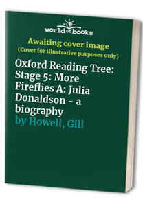 Oxford Reading Tree: Stage 5: More Fireflies A: Julia Donaldson - a Biography 