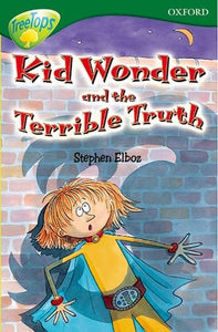 Oxford Reading Tree Treetops Fiction Level 12B Kid Wonder and the Terrible Truth 