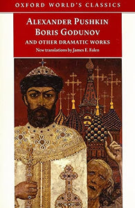 Boris Godunov and Other Dramatic Works 