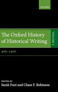 The Oxford History of Historical Writing 