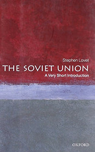 The Soviet Union: A Very Short Introduction 