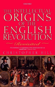 Intellectual Origins of the English Revolution 