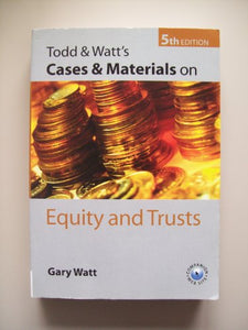 Todd and Watt's Cases and Materials on Equity and Trusts 