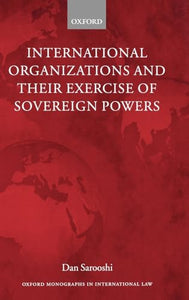 International Organizations and their Exercise of Sovereign Powers 