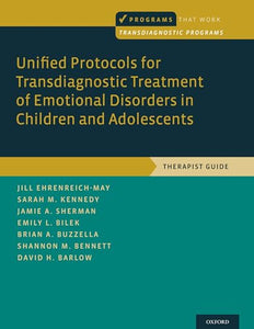 Unified Protocols for Transdiagnostic Treatment of Emotional Disorders in Children and Adolescents 