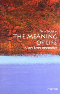 The Meaning of Life: A Very Short Introduction 