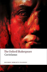 The Tragedy of Coriolanus: The Oxford Shakespeare 