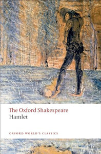 Hamlet: The Oxford Shakespeare 