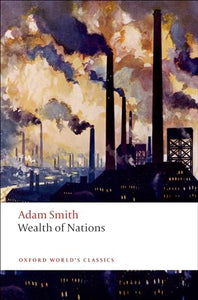 An Inquiry into the Nature and Causes of the Wealth of Nations 