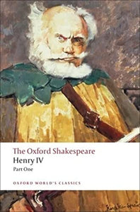 Henry IV, Part I: The Oxford Shakespeare 