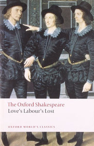 Love's Labour's Lost: The Oxford Shakespeare 