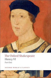 Henry VI, Part One: The Oxford Shakespeare 