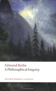 A Philosophical Enquiry into the Origin of Our Ideas of the Sublime and Beautiful 