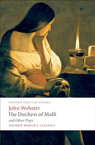 The Duchess of Malfi and Other Plays 