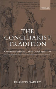 The Conciliarist Tradition 