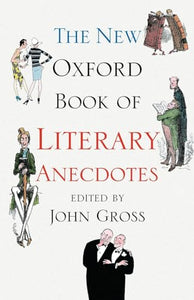 The New Oxford Book of Literary Anecdotes 