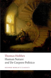 The Elements of Law Natural and Politic. Part I: Human Nature; Part II: De Corpore Politico 