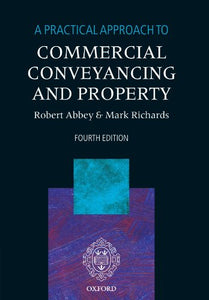 A Practical Approach to Commercial Conveyancing and Property 