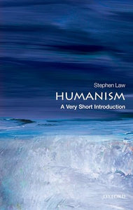 Humanism: A Very Short Introduction 